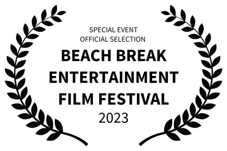 SPECIAL EVENT OFFICIAL SELECTION BEACH BREAK ENTERTAINMENT FILM FESTIVAL 2023 3 768x510